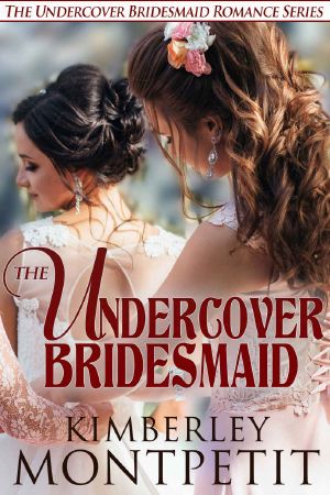 [Undercover Bridesmaid 01] • The Undercover Bridesmaid